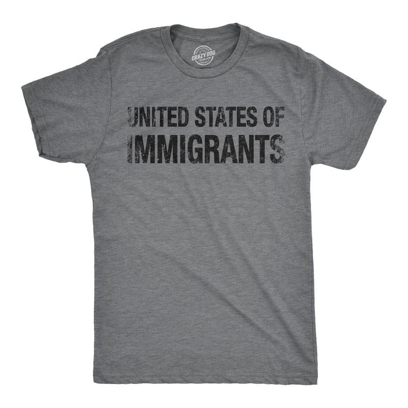 Mens United States of Immigrants T Shirt Funny Citizen Activist American Tee Mens Funny T Shirts Cool Tees Soft Stylish Casual Menswear Dark Grey