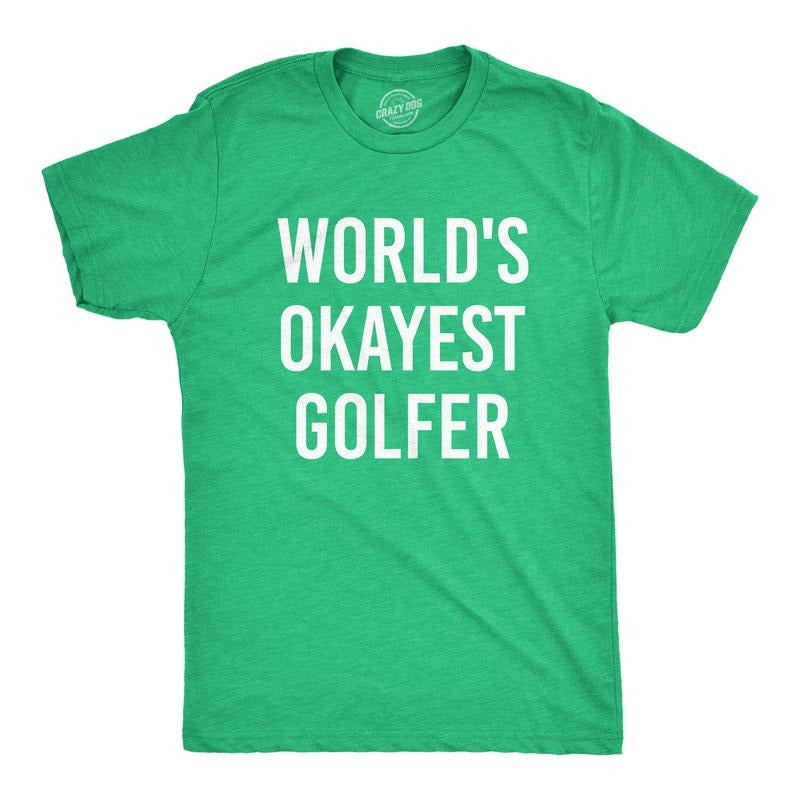 Mens Worlds Okayest Golfer T shirt Funny Golfing Gift for Him Hilarious Golf Tee Mens Funny T Shirts Cool Tees Soft Stylish Casual Menswear Dad Joke Apparel for Men Funny Golf Short Sleeve Novelty Green -