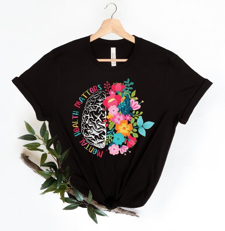 Mental Health Matters Mental Health Shirt Plant Lovers Gift Gardening Gift Flower T-shirt Floral Brain Mental Health Awareness