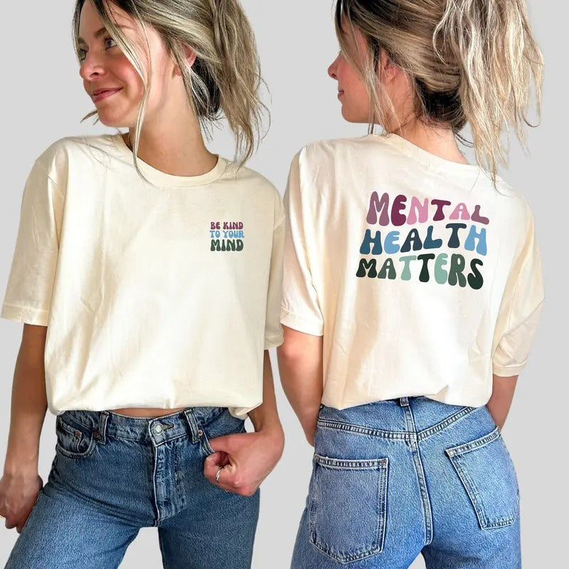 Mental Health Matters Shirt You Matter Shirt You Are Enough Shirt Be Kind To Your Mind Positive T Shirt Mental Health T Shirt TK43GNstyle{n002}2