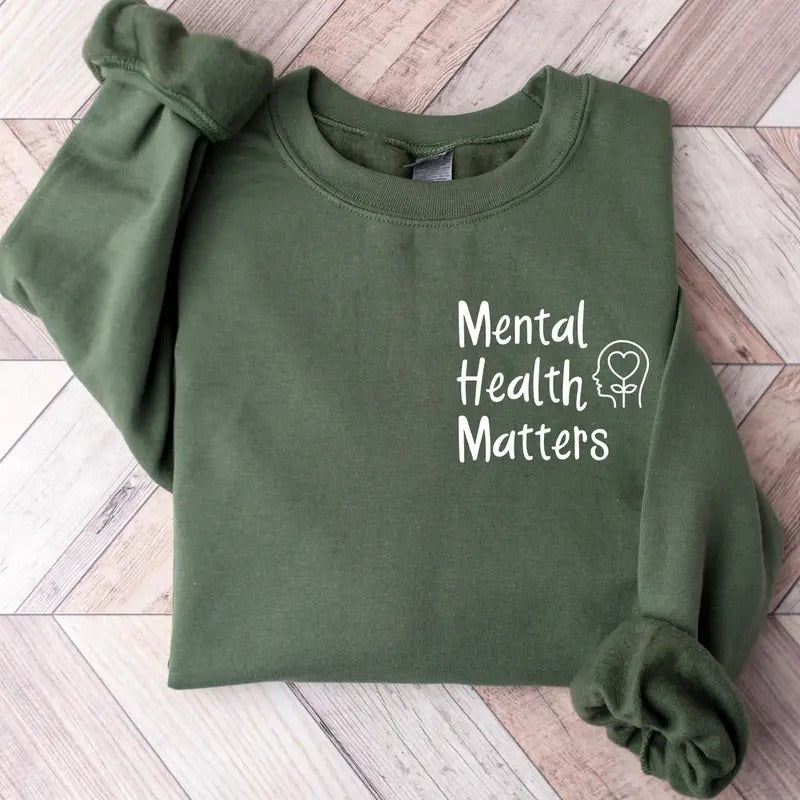 Mental Health Matters Sweatshirt Mental Health Awareness Mental Health Sweatshirt Self Love Club Inspirational Women Anxiety Sweatshirt TK43GN