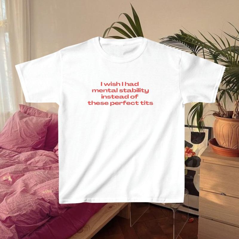 Mental Stability Baby Tee 90s Style Tshirt Meme Tshirt Weird tshirt Y2k Coquette Aesthetic Funny Tshirt Soft Girl Tshirt It Girl Clothing T-shirt, sweater and Hoodie