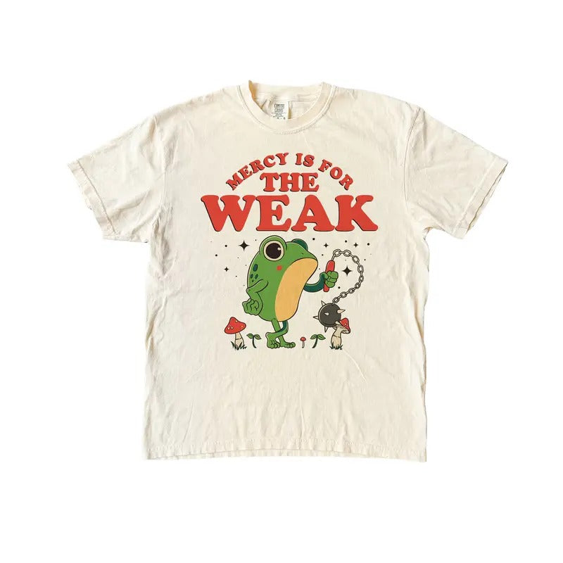 Mercy is For The Weak Frog T Shirt, Silly Comfort Colors T-Shirt