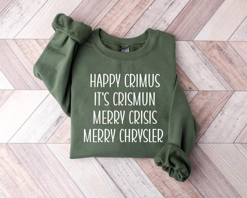 Merry Chrysler Sweatshirt, Happy Crimus, Vine Christmas Sweater, Christmas Gift Ideas, Merry Crisis Crewneck, Family Christmas, Christmas Vacation, Funny Christmas Quote Shirt, Xmas Christmas Gift Shirt