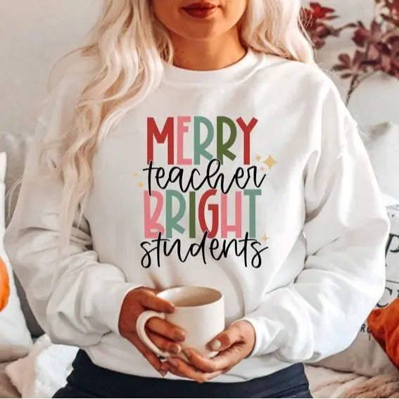 Merry Teacher Bright Students Sweatshirt, Back To School Shirt, Merry Christmas, New Teacher Gifts, Unisex Shirt, Gift...