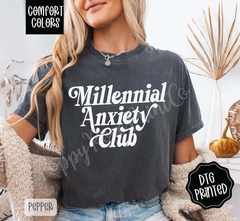 Millennial Anxiety Club Shirt Comfort Colors, Trendy Graphic Women's Tee, Gift for Her Hoodie, Sweatshirt | WearSparks.com