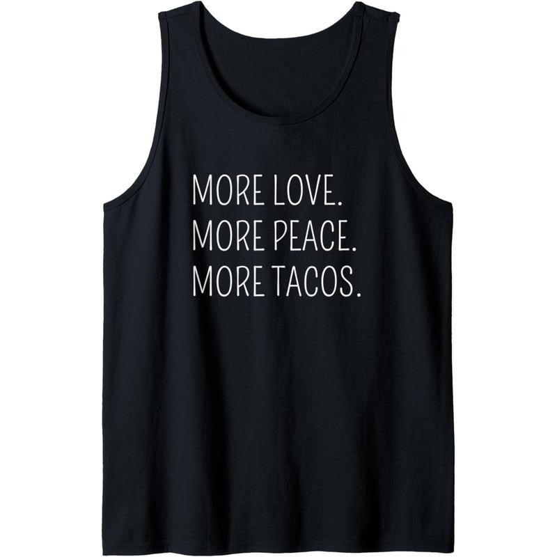 More Love. More Peace. More Tacos. Tank Top Made in USA