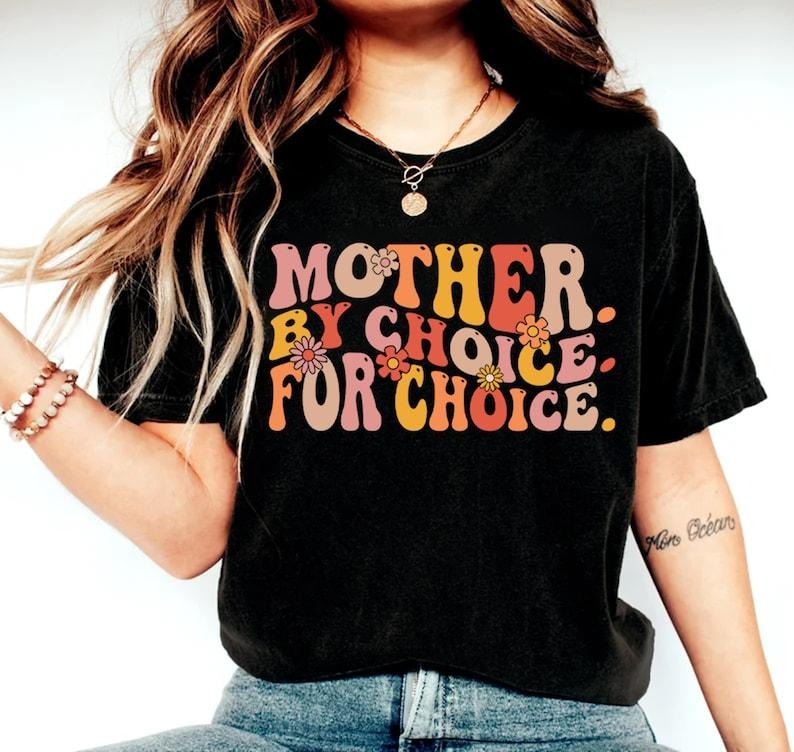 Mother By Choice For Choice Shirt,For Women,Roe V Wade Shirt,Pro Choice Shirt,Shirt Gift Idea For Feminist,Womens Rights...