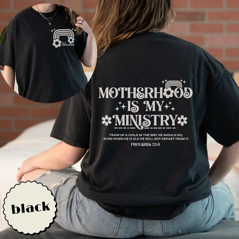 Motherhood Is My Ministry Proverbs 226 T-shirt Front And Back Comfort Colors Shirt For Mom Christian Mama Tshirt Graphic Tee Homeschool TK62GN