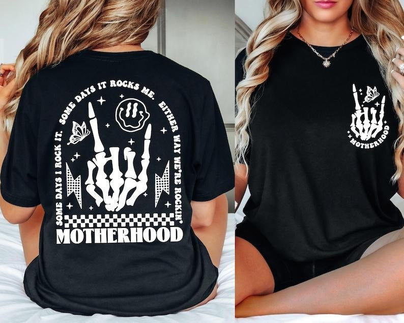 Motherhood Sometimes I Rock It Sometimes It Rocks Me, Double Printed, Rock Shirt, Mama Shirt, Mom Shirt, Women's T-shirts, Trend T-shirt, sweater and Hoodie 2 sides