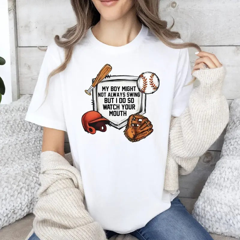 My Boy Might Not Always Swing but I Do So Watch Your Mouth Shirt, Funny Baseball Mom Sayings Shirt, Baseball Mama Shirt, Baseball Mom Shirt