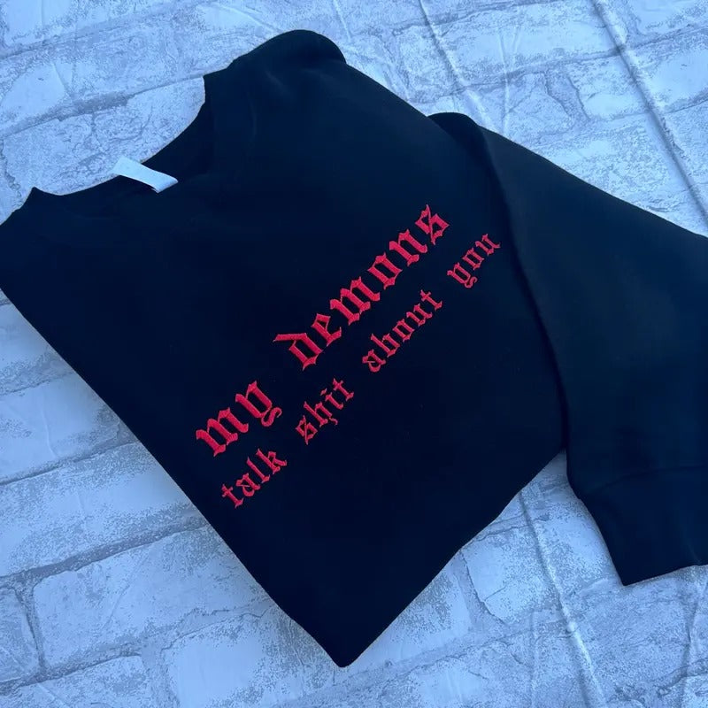 My Demons Talk About You Embroidered Crewneck Sweatshirt Alternative Fashion Long Sleeve Cotton T-Shirts, Hoodie
