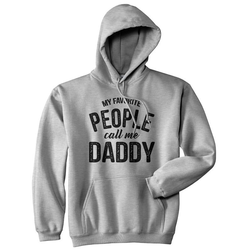 My Favorite People Call Me Daddy Hoodie Funny Fathers Day Novelty Sweatshirt Funny Hoodies Dad Joke Hoodie Novelty Sweatshirt Grey -