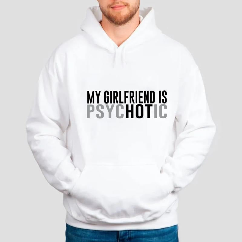 My Girlfriend Is Psychotic Sweatshirt, Funny Boyfriend Tee, Gift For Boyfriend, Valentine's Day Gift, Unisex Crewneck Pullover Tee, Casual Clothing