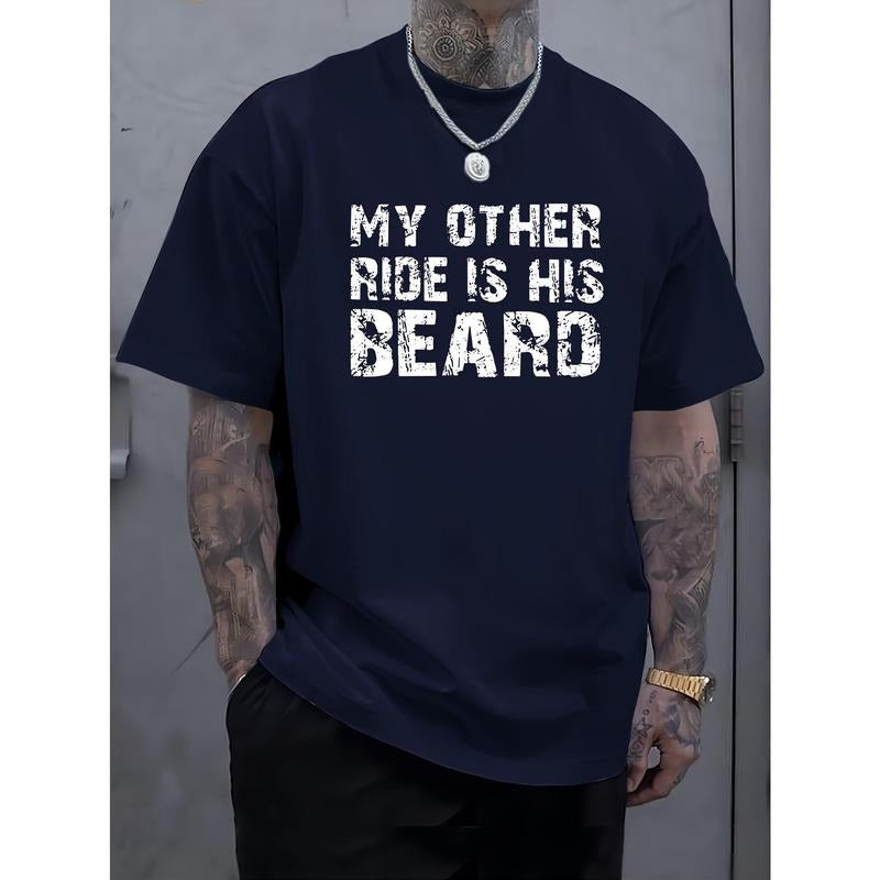 My Other Ride Is His Beard Print Men's New Round Crew Neck Short Sleeve Tee, Fashion T-Shirt, Comfy Breathable Casual Sports Top For Spring Summer Holiday Leisure Vacation Made in USA