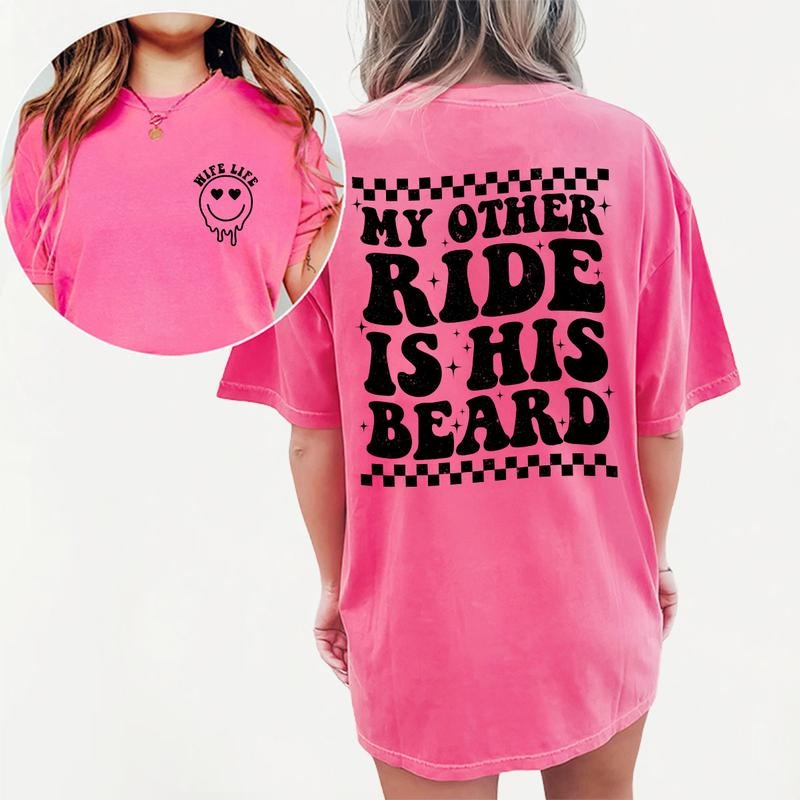My Other Ride Is His Beard Shirt, Wife Life Tee, Funny Quote Graphic Printed Short Sleeve, Adult Humor Cotton Fabric Comforts Shirt, Women's Tops, Birthday's Gift For Women, Womenswear, Cotton Fabric Relaxed Fit Chic Style