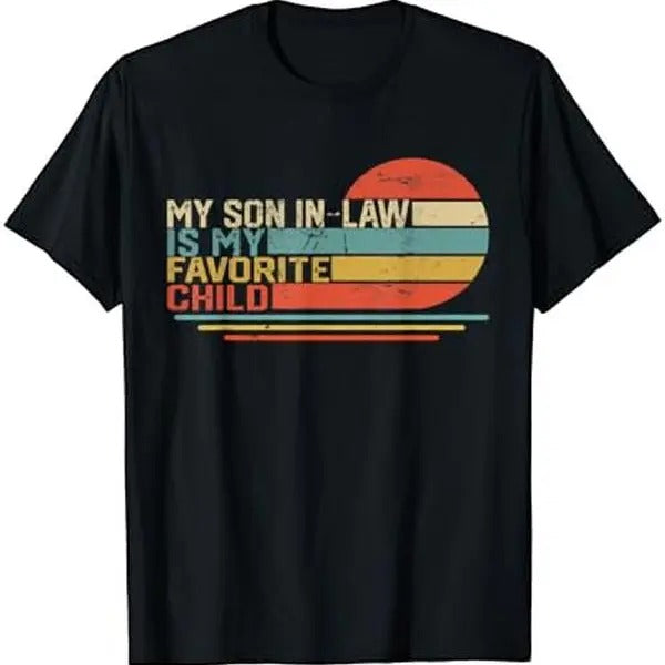 My Son In Law Is My Favorite Child Funny Retro Vintage T-Shirt