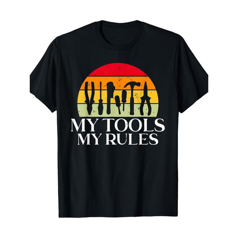 My Tools My Rules Handyman Woodworker Craftsman T-shirt made in usa