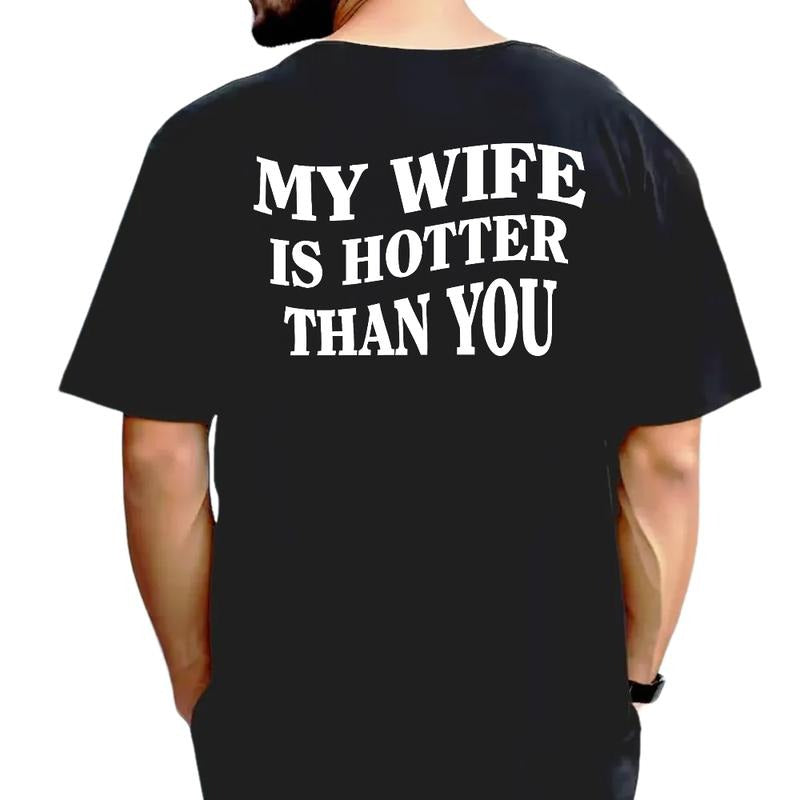 My Wife Is Hotter Than You Shirt, Funny Husband Tee, Couple Gift For Him From Wife, Back Print T Shirt For Men, Regular Fit Short Sleeve Tee, casual Crewneck Top