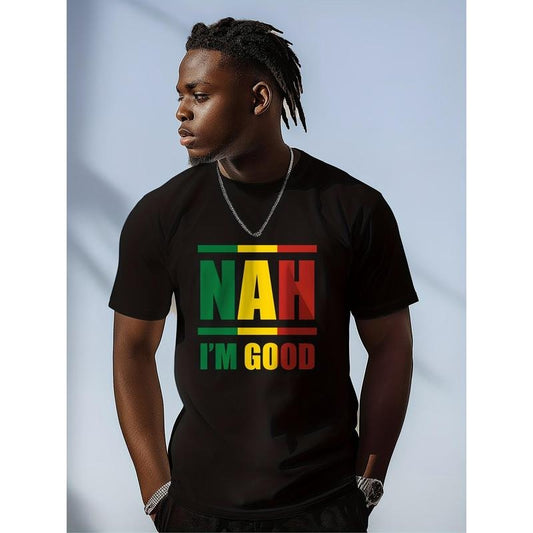 "NAH I'M GOOD" Colorful Printed Cotton Men's T-Shirt Graphic T-Shirt Men's Summer Clothing Made in USA