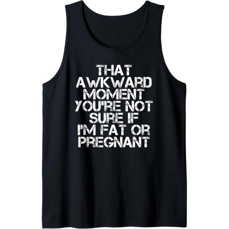 NOT SURE IF FAT OR PREGNANT Art Funny Pregnancy Gift Idea Tank Top MADE IN USA