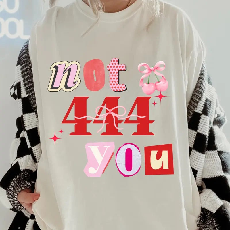 Not 444 You Shirt ~ Unisex Apparel Relaxed Fit Printed In The USA Clothing Womenswear Casual Comfort Cotton Top Athletic Boho Chic