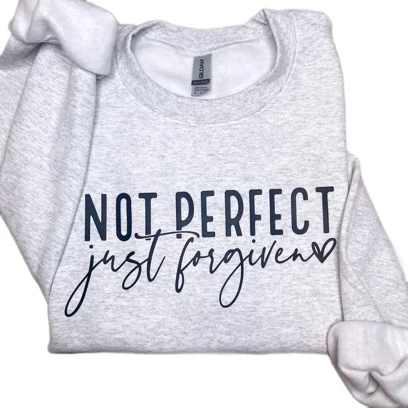Not Perfect Just Forgiven Sweatshirt