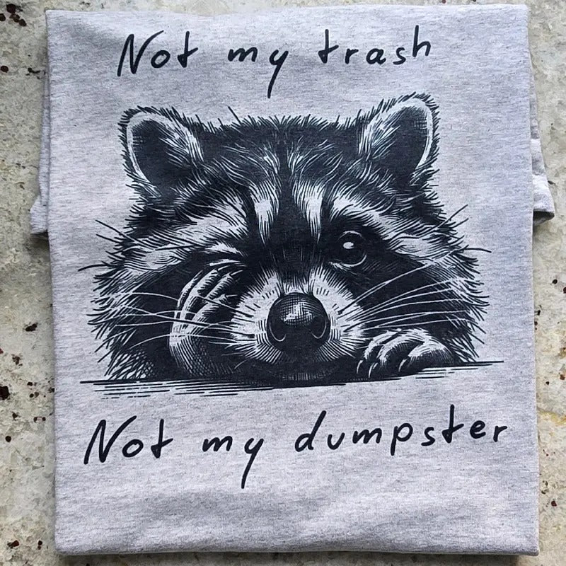 Not my trash not my dumpster Graphic Tee or Sweatshirt