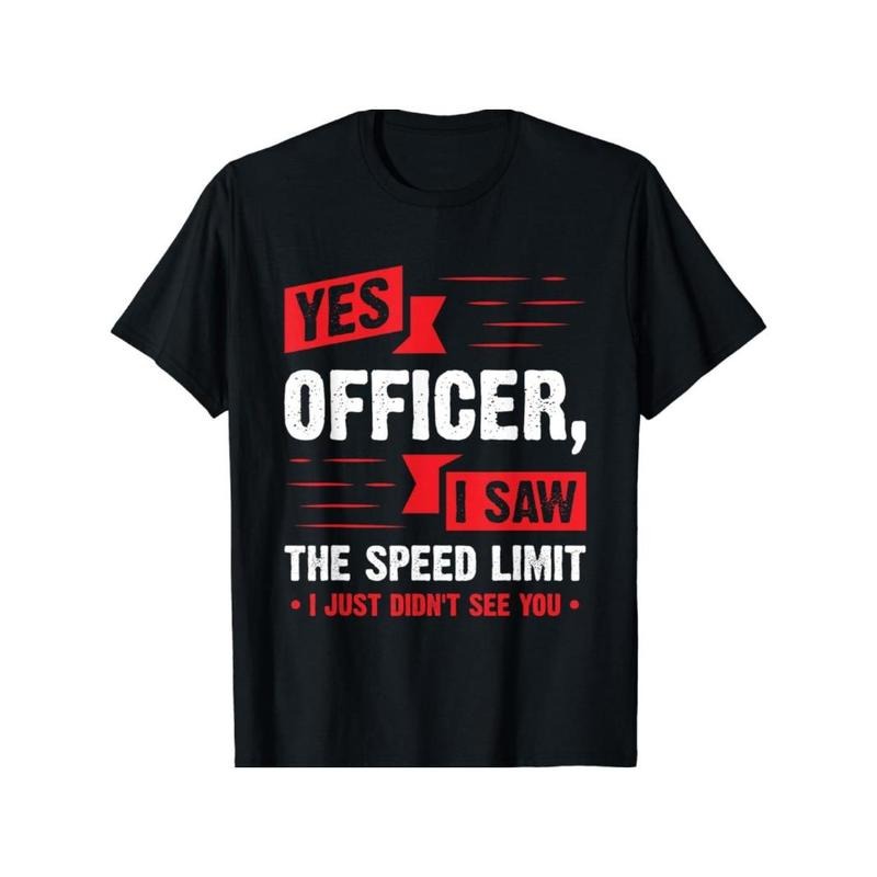 Officer, I see the speed limit print men's crew neck fashion short-sleeved sports t-shirt, comfortable multi-purpose, suitable for summer and spring, sporty style, comfortable fit, as a gift Made in USA