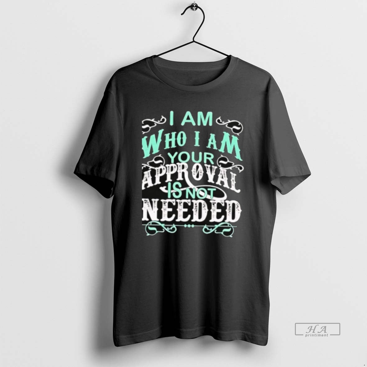Official I Am Who I Am Your Approval Is Not Needed
