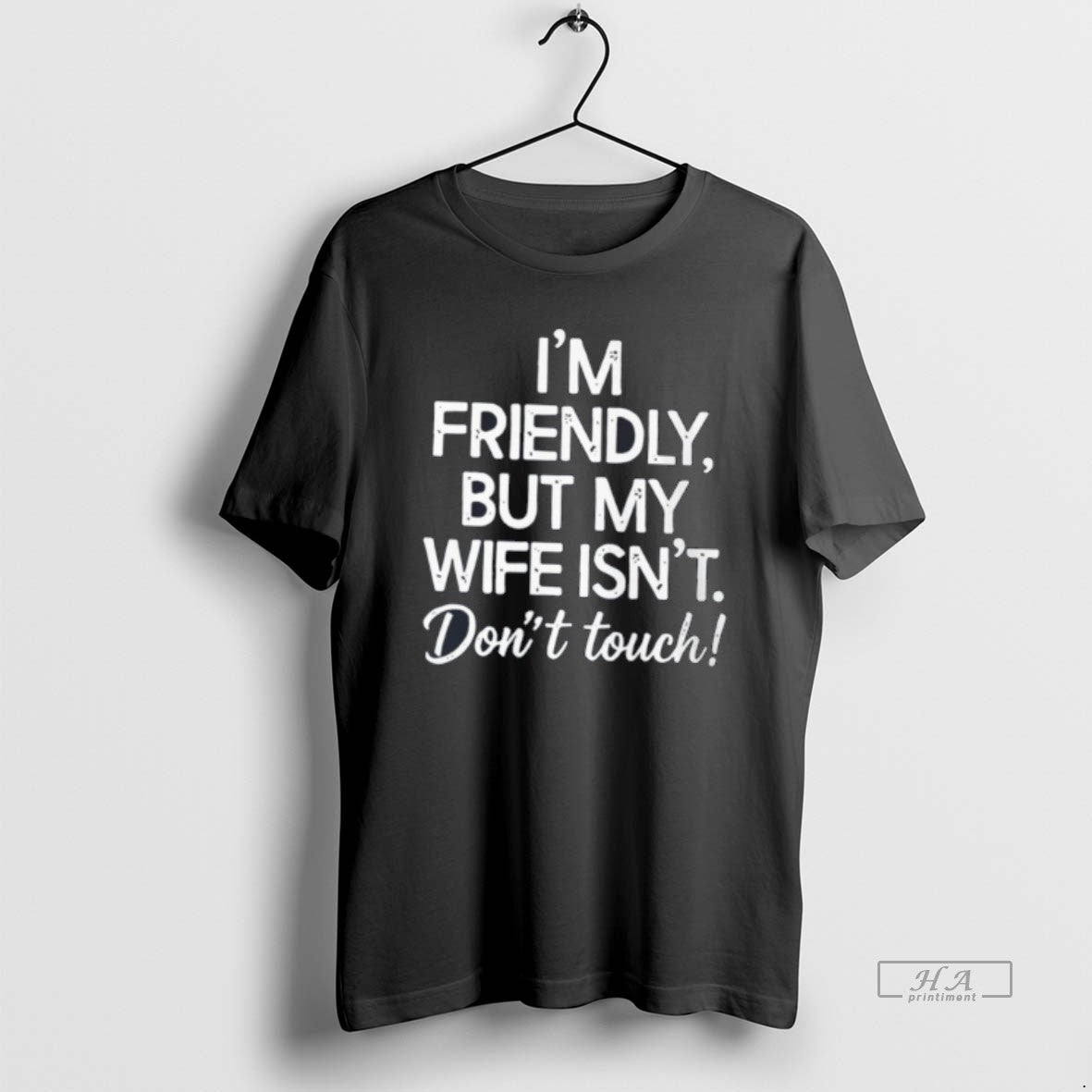 Official Im Friendly Wife Isnt Touch Tee T-Shirt, Sweatshirt, Hoodie
