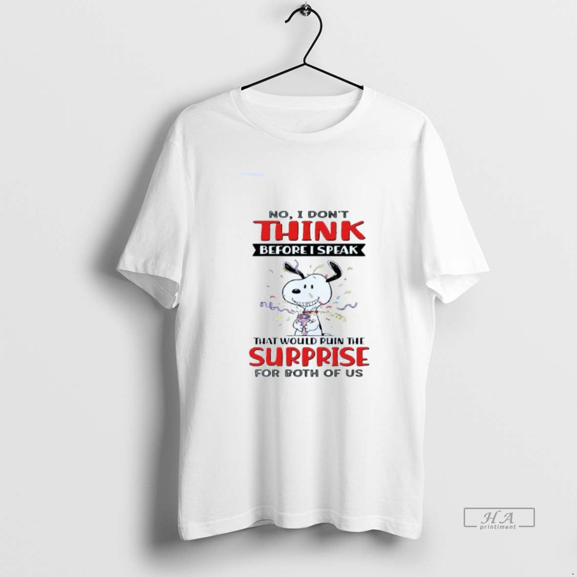 Official No I Dont Think Before I Speak That Would Ruin The Surprise For Both