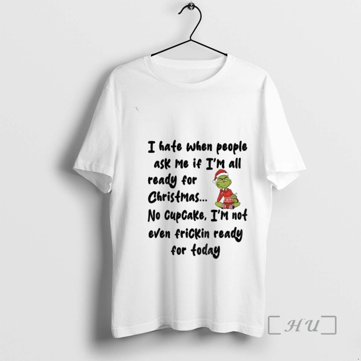 Officials Grinch I Hate When People Ask Me If Im All Ready For Christmas Premium