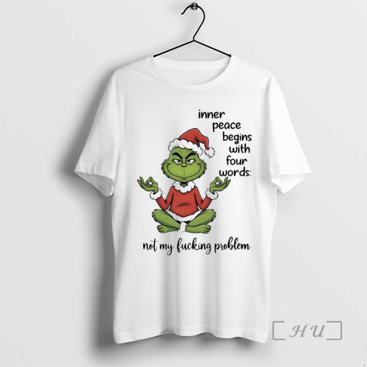 Officials Grinch Inner Peace Begins With Four Words Not My Fucking Problem Christmas 2025 Premium