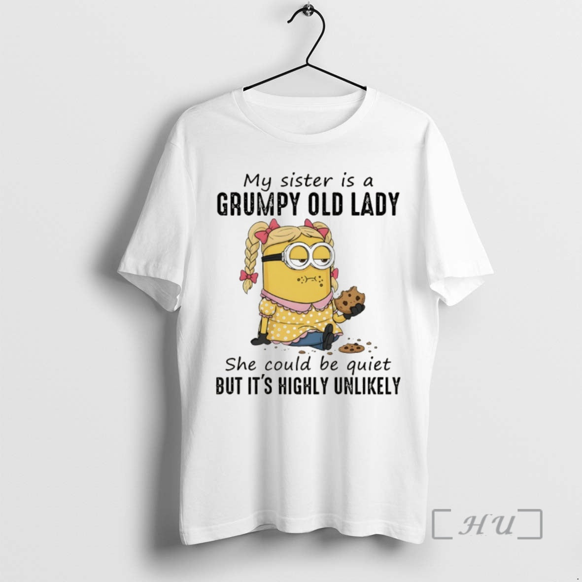 Officials Minion My Sister Is A Grumpy Old Lady She Could Be Quiet But Its T-Shirts, Hoodie, Sweatshirt | WearSparks.com