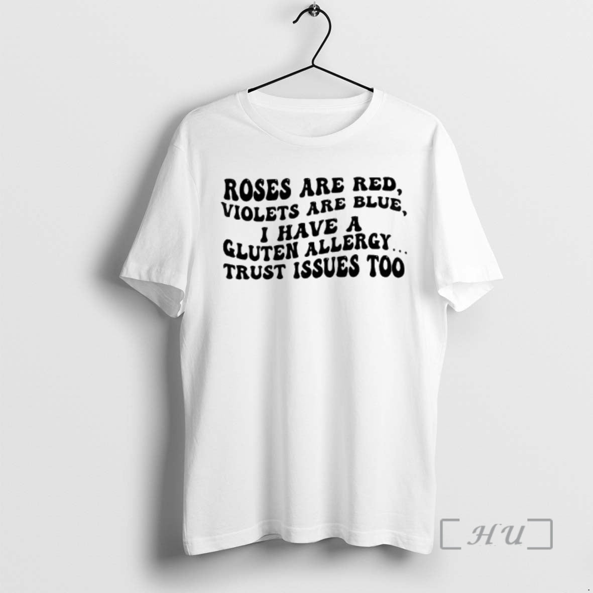 Officials Roses Are Red Violets Are Blue I Have A Gluten Allergy Trust Issues Too