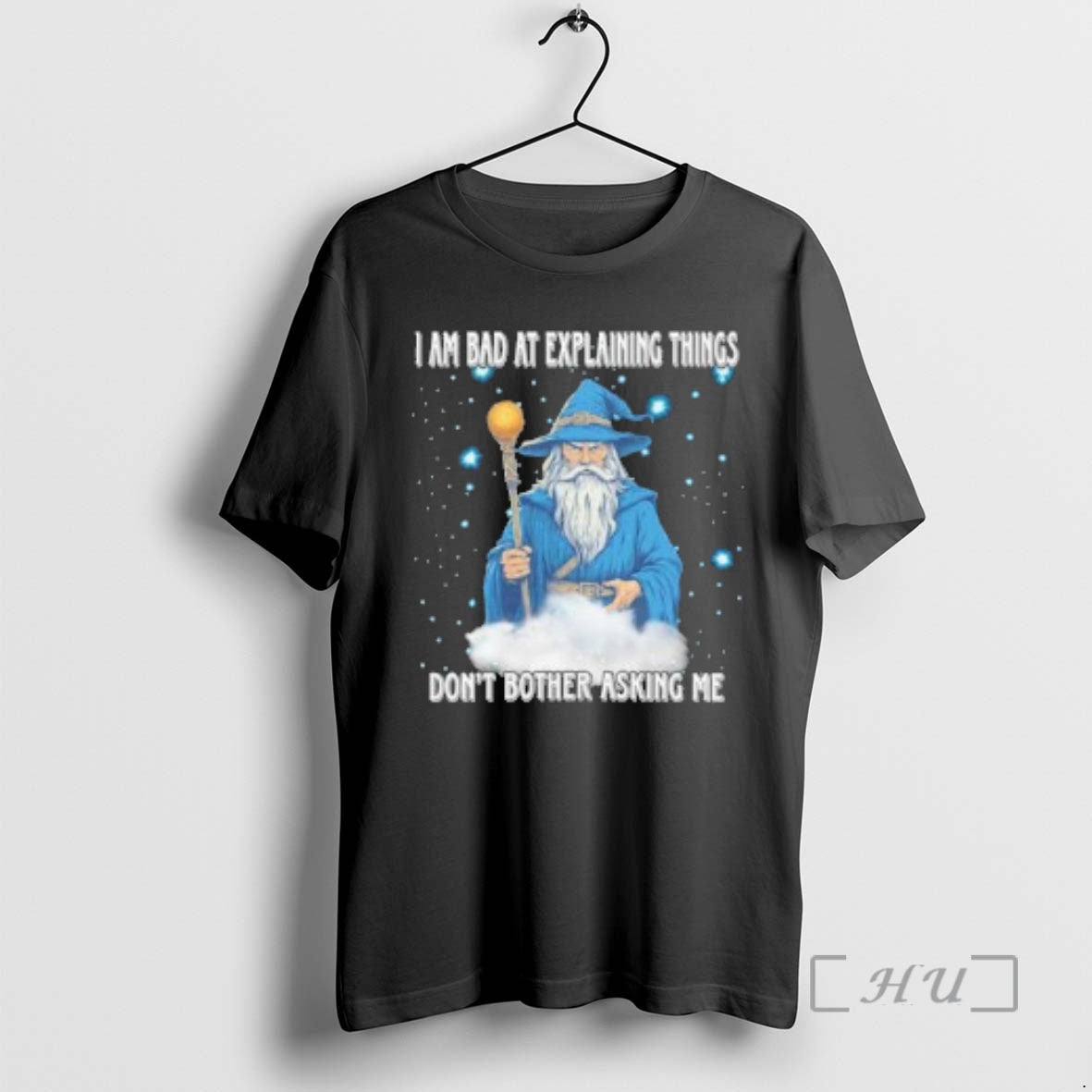 Officials Wizard I Am Bad At Explaining Things Dont Bother Asking Me Premium T Shirts