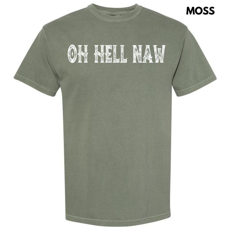 Oh Hell Naw Comfort Colors T-Shirt Hoodie, Sweatshirt | WearSparks.com