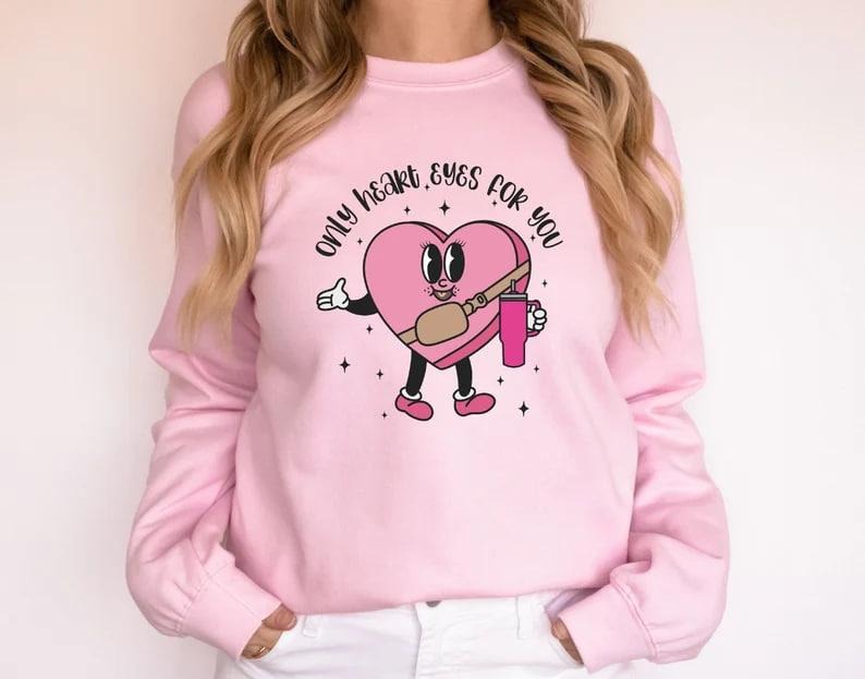 Only Heart Eyes For You Sweatshirt, Valentines Boujee Sweater, Holiday Love Sweater, Valentine Shirt, Belt Bag Shirt, Couple Gift Valentines