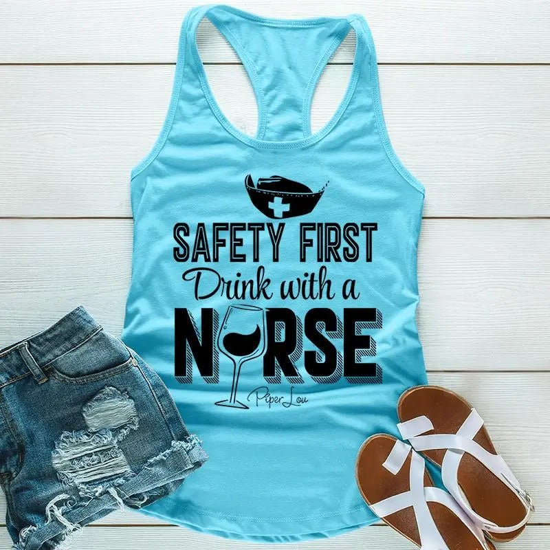 Safety First Drink With A Nurse Apparel, Proudly Printed In The USA, Tee / Tank / V Neck Gray / White / Blue / Hot Pink / Orange, #sassy #cute #blackprint