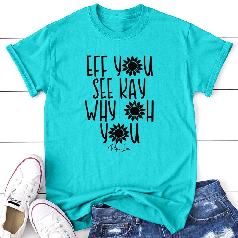 Eff You See Kay Why Oh You Apparel, Proudly Printed In The USA, Tee / Tank / V Neck Gray / White / Blue / Hot Pink / Orange, #sassy #cute #blackprint
