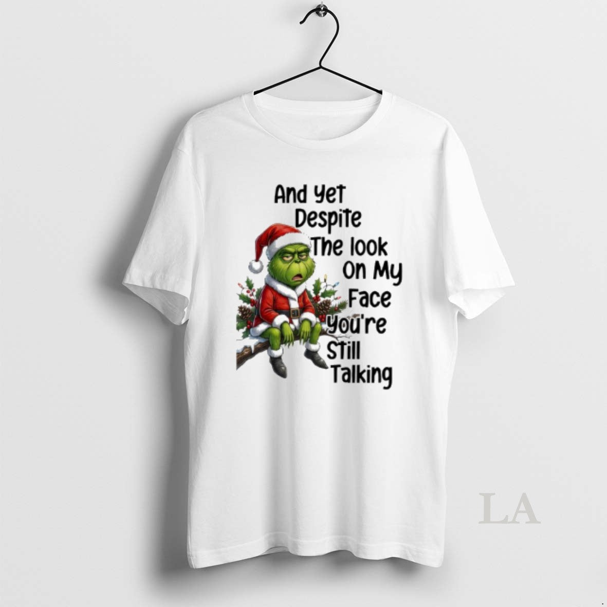 Original Grinch And Yet Despite The Look On My Face Youre Still Talking T-Shirts, Hoodie, Sweatshirt | WearSparks.com