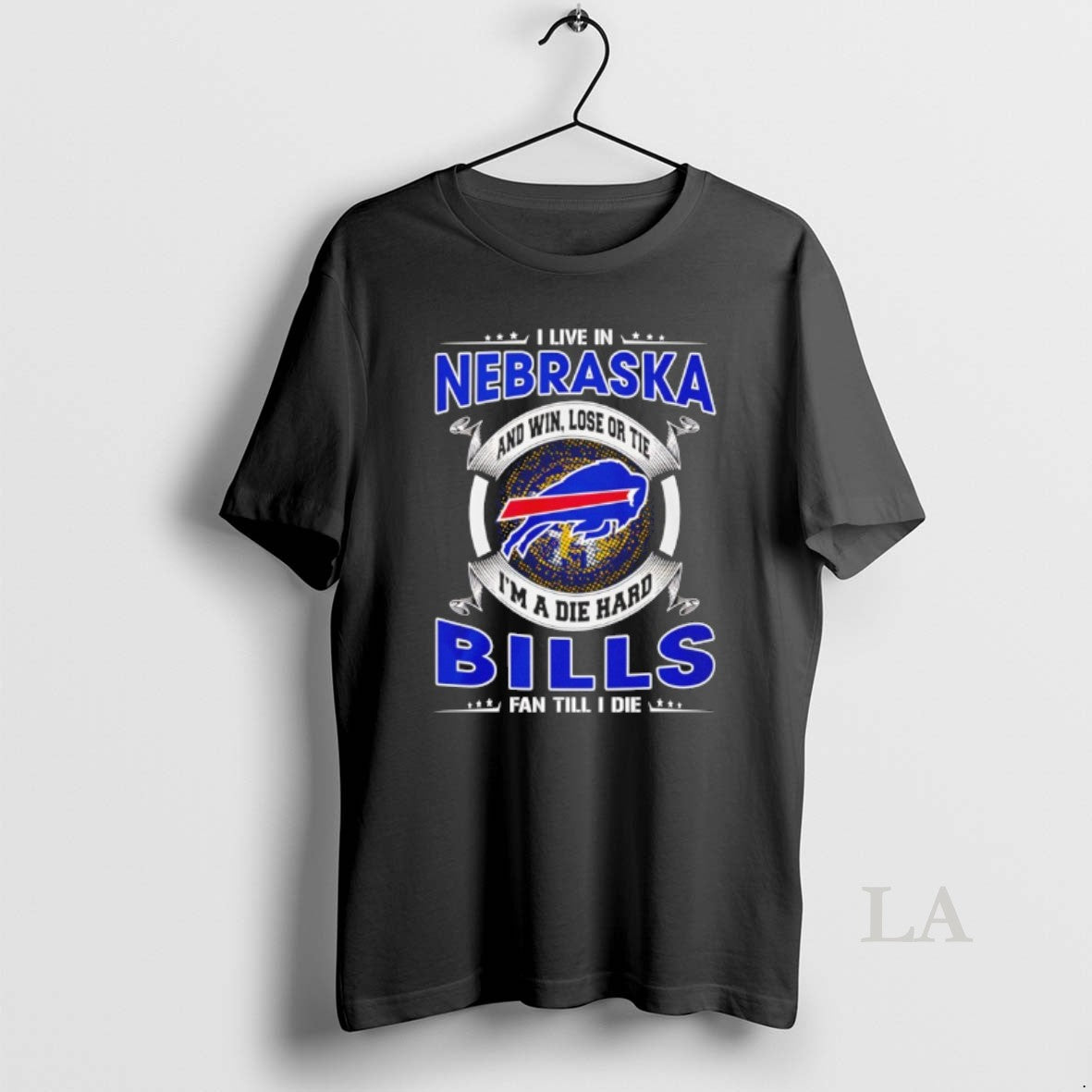 Original I Live In Nebraska And Win Lose Or Tie Im A Die Hard Bills