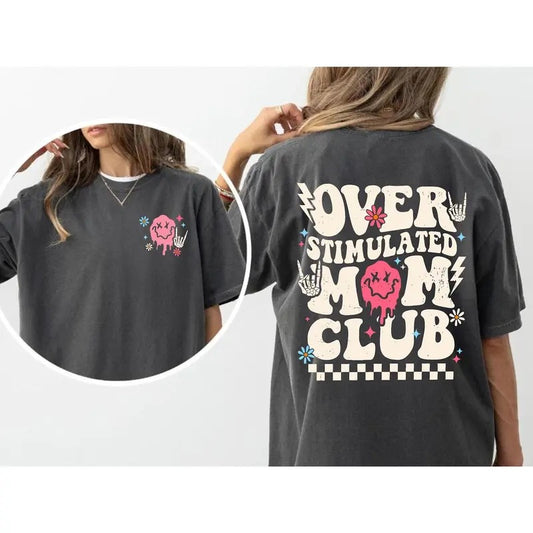 Overstimulated Mom Club Comfort T Shirt,  Fun and Bold Design Celebrating the Chaos of Motherhood Shirt, Gift for Mom, Mother's Day Gift Cotton Fabric