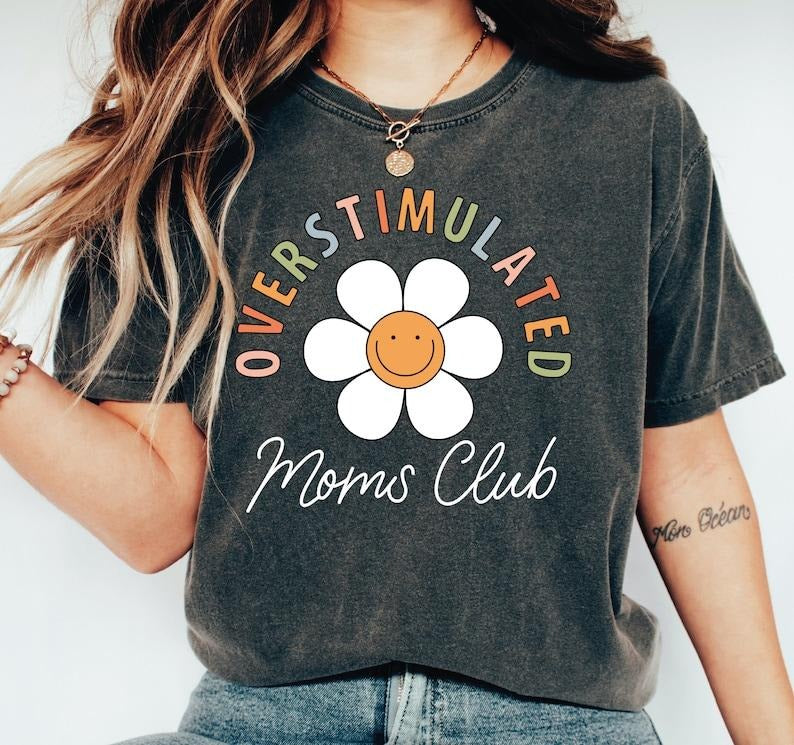 Overstimulated Moms Club Colors Shirt, Mama T-shirt, sweater and Hoodie Cotton Sweatshirt | WearSparks.com