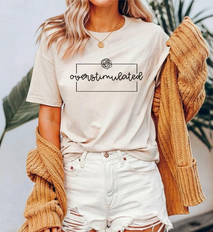 Overstimulated Shirt Funny I'm Overstimulated Tshirt Anxiety Shirt Mental Health Gift Emotions Shirt Overstimulated Mom Gift TK43GN