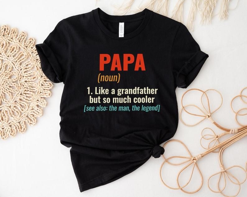 Papa Shirt, Like Grandfather But So Much Cooler Shirt, New Dad Shirt, Dad Shirt, Father Shirt, Daddy Shirt, Father's Day Shirt, Gift for Dad