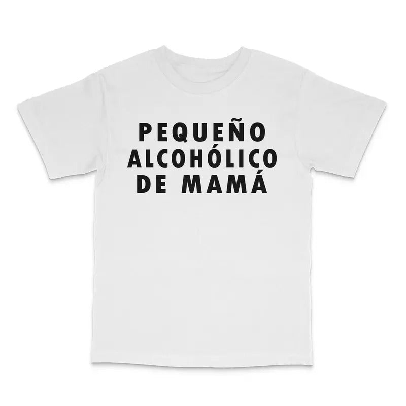 Pequeno Alcoholico De Mama Custom Printed T-Shirt