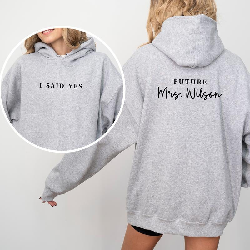 Personalized Future Mrs Hoodie, I Said Yes Hoodies, Custom Fiancee Hoodie, Bride To Be Clothing, Engagement Gift, Bridal Shower Gift