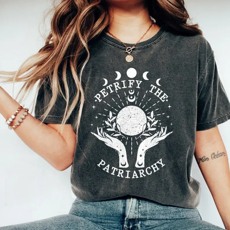 Petrify The Patriarchy, Smash The Patriarchy Shirt, Feminist Witch Shirt, Feminist Halloween, Activism Shirt, Witchy Aesthetic Liberal Gifts Bookish Gift T-Shirt Shortsleeve Cotton Crewneck